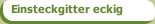 Einsteckgitter eckig